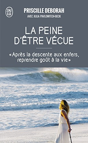 La peine d'être vécue : témoignage