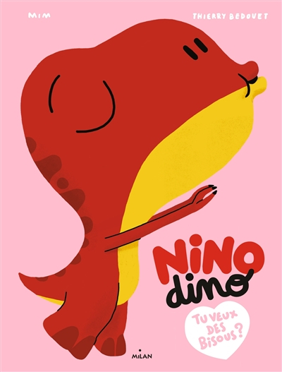 Nino dino. Tu veux des bisous ?