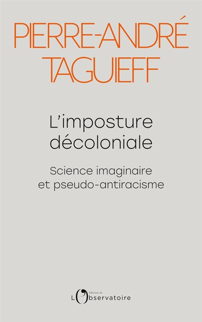 L'imposture décoloniale : science imaginaire et pseudo-antiracisme