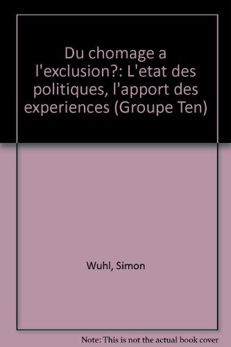 Du chômage à l'exclusion ? : l'état des politiques, l'apport des expériences