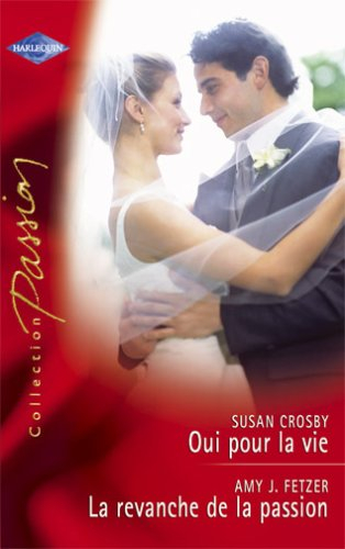 Oui pour la vie. La revanche de la passion