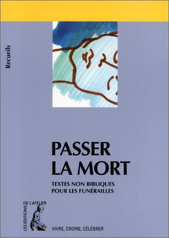 La mort : recueil de textes non bibliques pour la préparation des funérailles