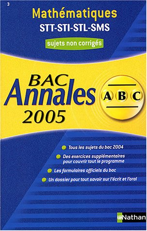 Mathématiques STT STI STL SMS, annales bac 2005 : sujets non corrigés