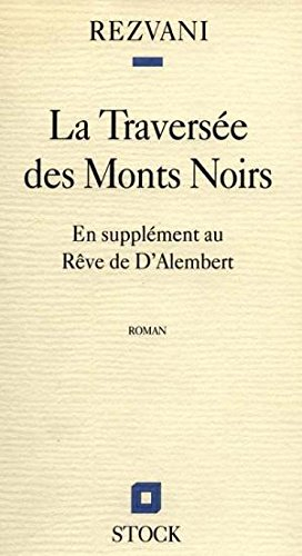 La traversée des Monts Noirs : en supplément au Rêve de d'Alembert