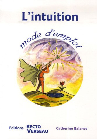 L'intuition : mode d'emploi