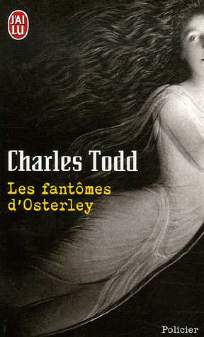 Une enquête de l'inspecteur Ian Rutledge. Les fantômes d'Osterley