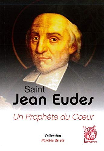 Saint Jean Eudes : un prophète du coeur