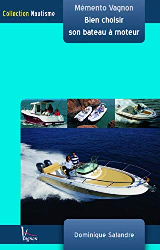 Mémento Vagnon : bien choisir votre bateau à moteur