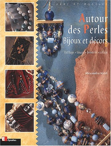 Autour des perles, bijoux et décors : enfilage, tissage, broderie, collage