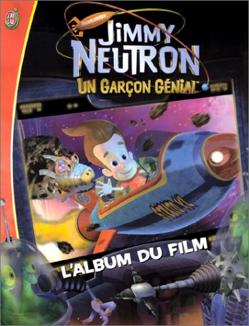 Jimmy Neutron, un garçon génial : l'album du film