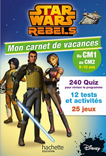 Star wars rebels : mon carnet de vacances, du CM1 au CM2, 9-10 ans