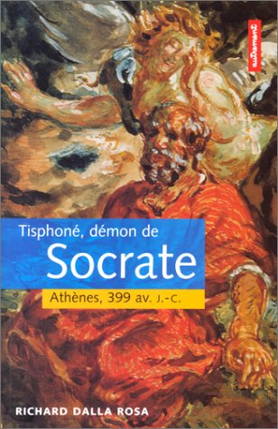 Tisphoné, démon de Socrate : Athènes, 399 av. J.-C.