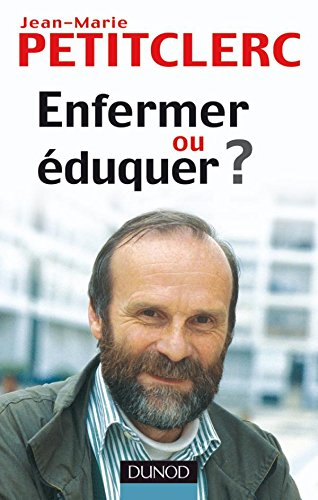 Enfermer ou éduquer ?