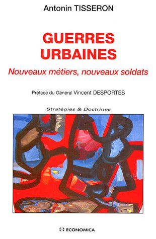 Guerres urbaines : nouveaux métiers, nouveaux soldats