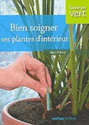 Bien soigner ses plantes d'intérieur