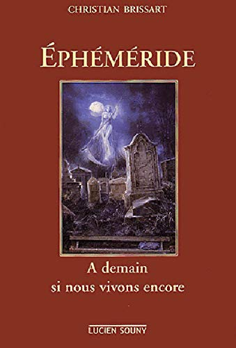 Ephéméride : à demain si nous vivons encore