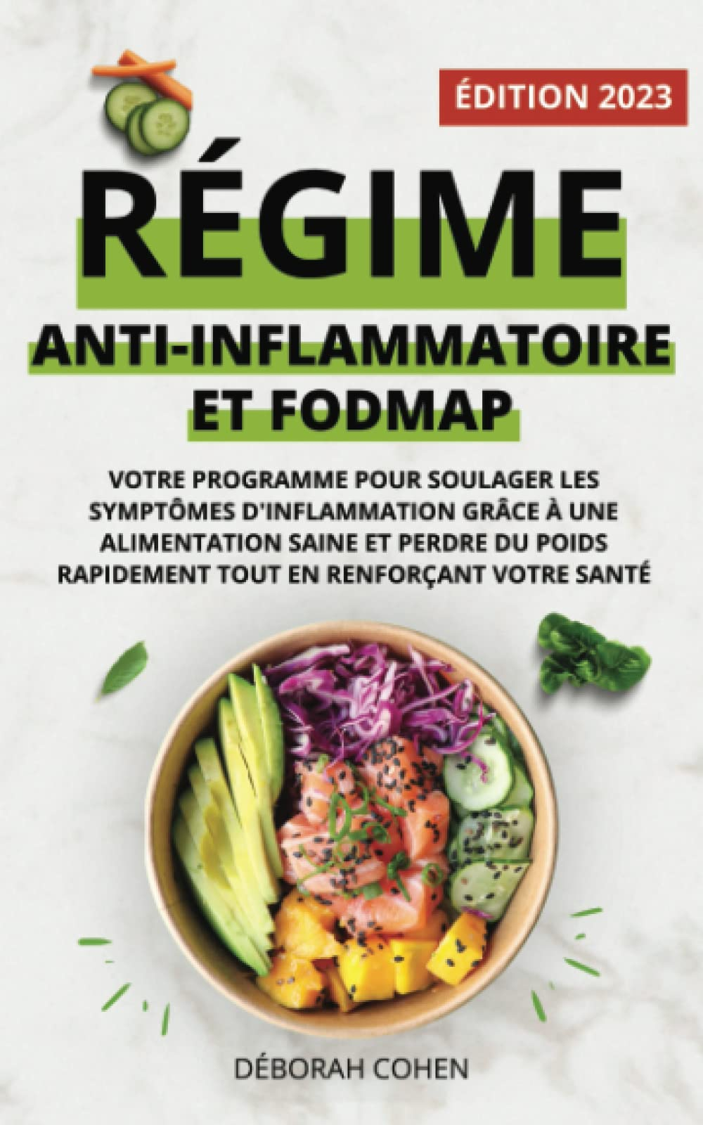 RÉGIME ANTI-INFLAMMATOIRE ET FODMAP: Votre programme pour soulager les symptômes d'inflammation grâc