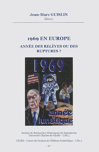 1969 en Europe : année des relèves ou des ruptures ? : actes de la journée d'études, 15 mai 2009, Un