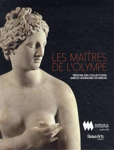 Les maîtres de l'Olympe : trésors des collections gréco-romaines de Berlin