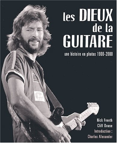 Les dieux de la guitare : une histoire en photos, 1900-2000