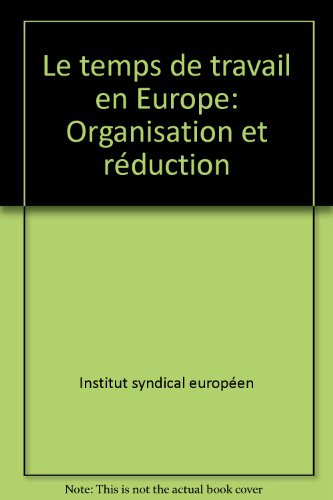 Le temps de travail en Europe : organisation et réduction