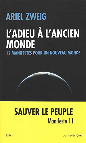 L'adieu à l'ancien monde : 12 manifestes pour un nouveau monde