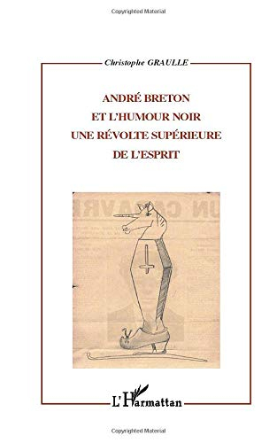 André Breton et humour noir : une révolte supérieure de l'esprit
