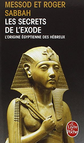 Les secrets de l'Exode : l'origine égyptienne des Hébreux