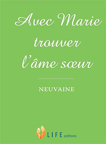 Avec Marie trouver l'âme soeur : neuvaine