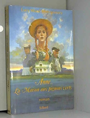 Anne... la maison aux pignons verts