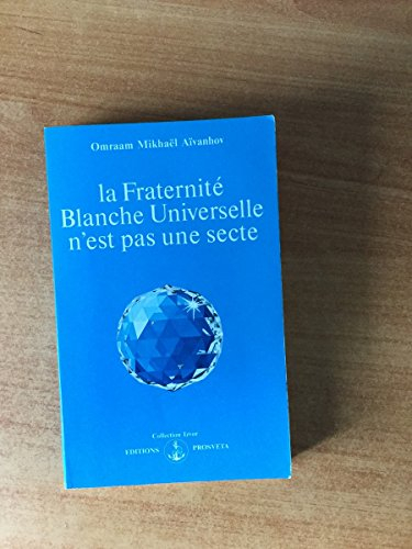 La Fraternité blanche universelle n'est pas une secte