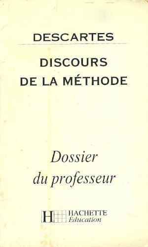 Descartes, Discours de la méthode : dossier du professeur