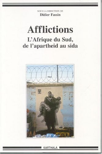 Afflictions : l'Afrique du Sud, de l'apartheid au sida
