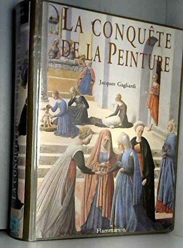 La Conquête de la peinture : l'Europe des ateliers du XIIIe au XVe siècle