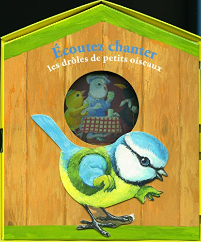 Ecoutez chanter les drôles de petits oiseaux