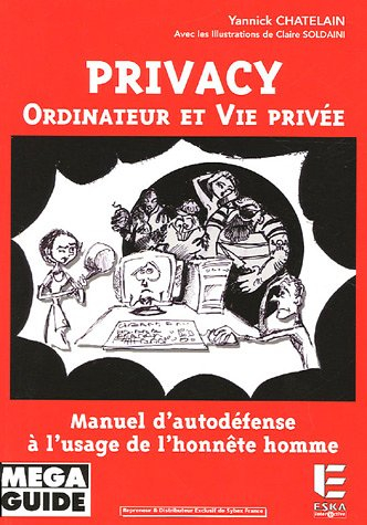 Privacy : ordinateur et vie privée : manuel d'autodéfense à l'usage de l'honnête homme