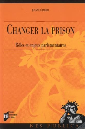 Changer la prison : rôles et enjeux parlementaires