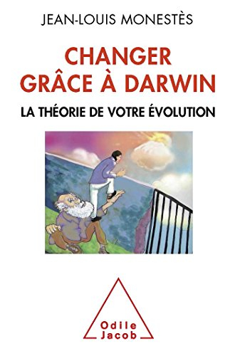 Changer grâce à Darwin : la théorie de votre évolution