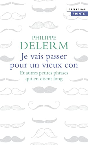 Je vais passer pour un vieux con. (gratuit OP Points 3 pour 2 2022): (gratuit OP Points 3 pour 2 202