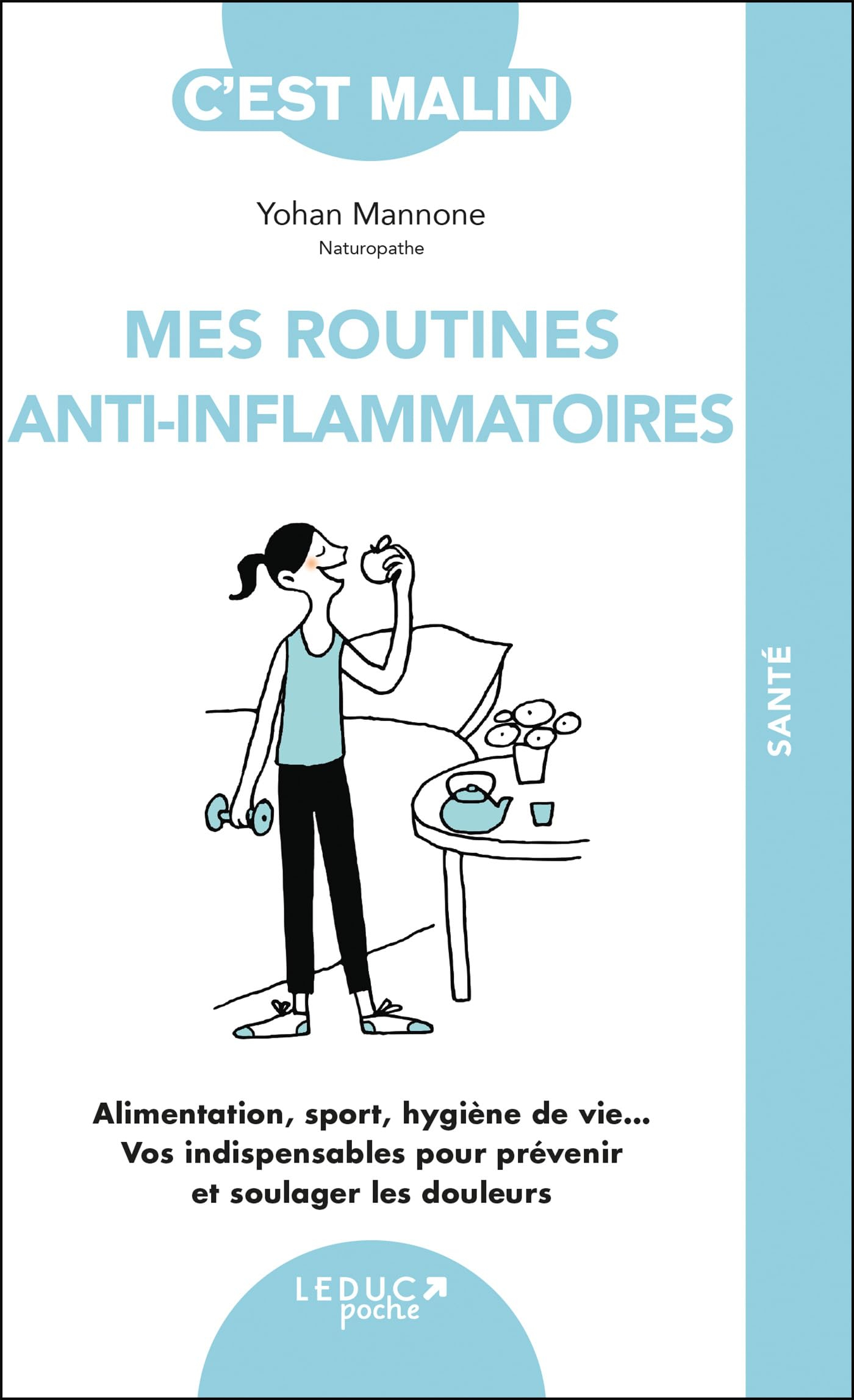 Mes routines anti-inflammatoires : alimentation, sport, hygiène de vie... Vos indispensables pour pr