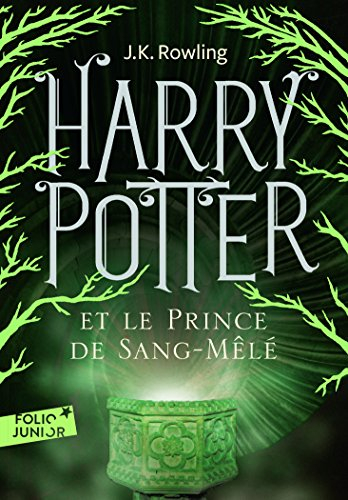 Harry Potter. Vol. 6. Harry Potter et le prince de Sang-Mêlé