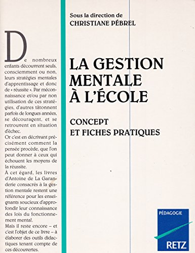 La Gestion mentale à l'école : concept et fiches pratiques
