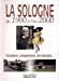 La Sologne de 1900 à l'an 2000 : évolutions, comparaisons, témoignages...