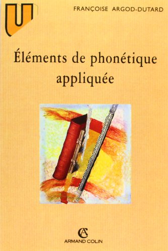Eléments de phonétique appliquée : prononciation et orthographe en français moderne et dans l'histoi