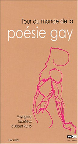 Tour du monde de la poésie gay : voyage(s) facétieux