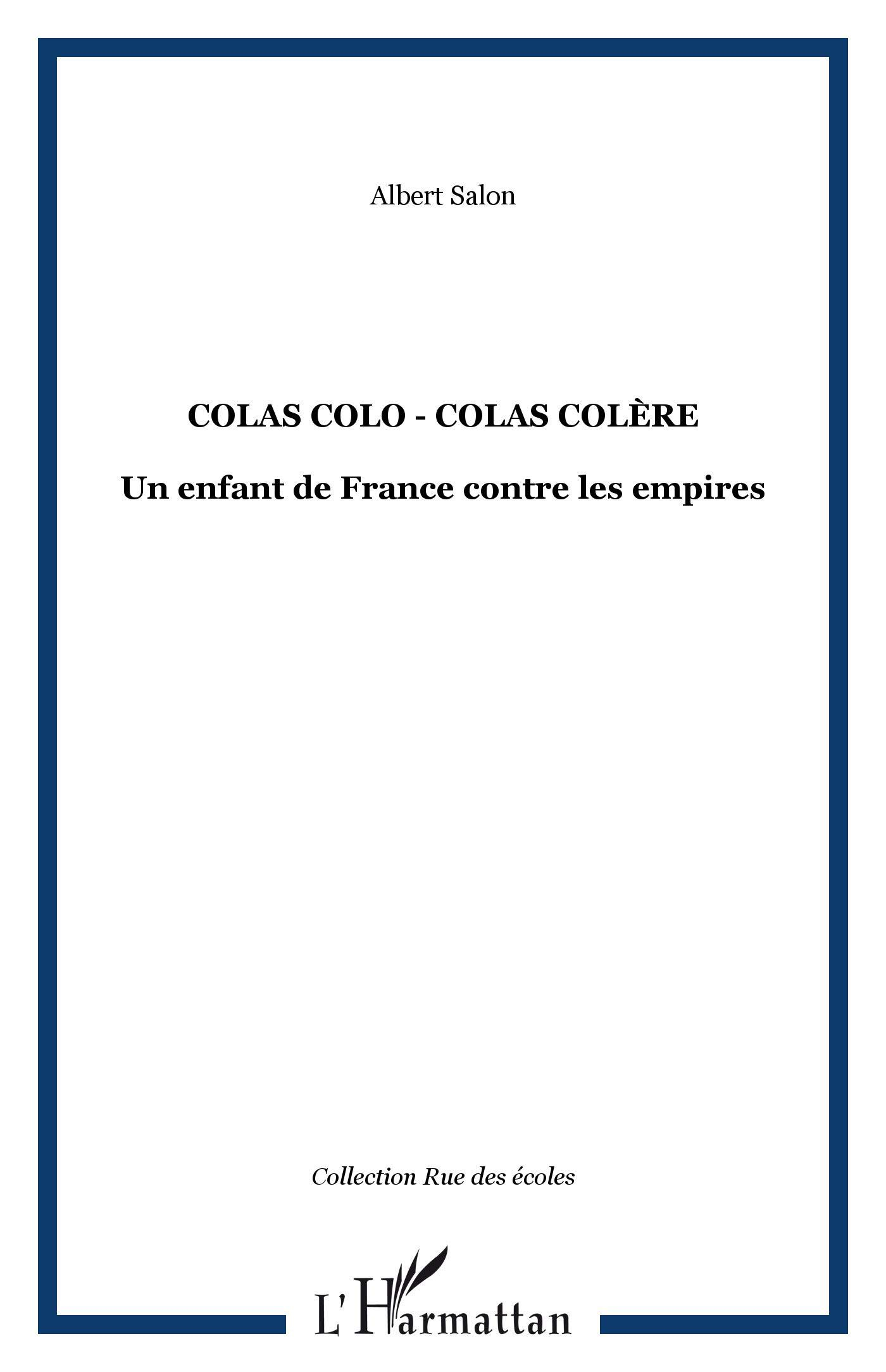 Colas colo, Colas colère : un enfant de France contre les empires
