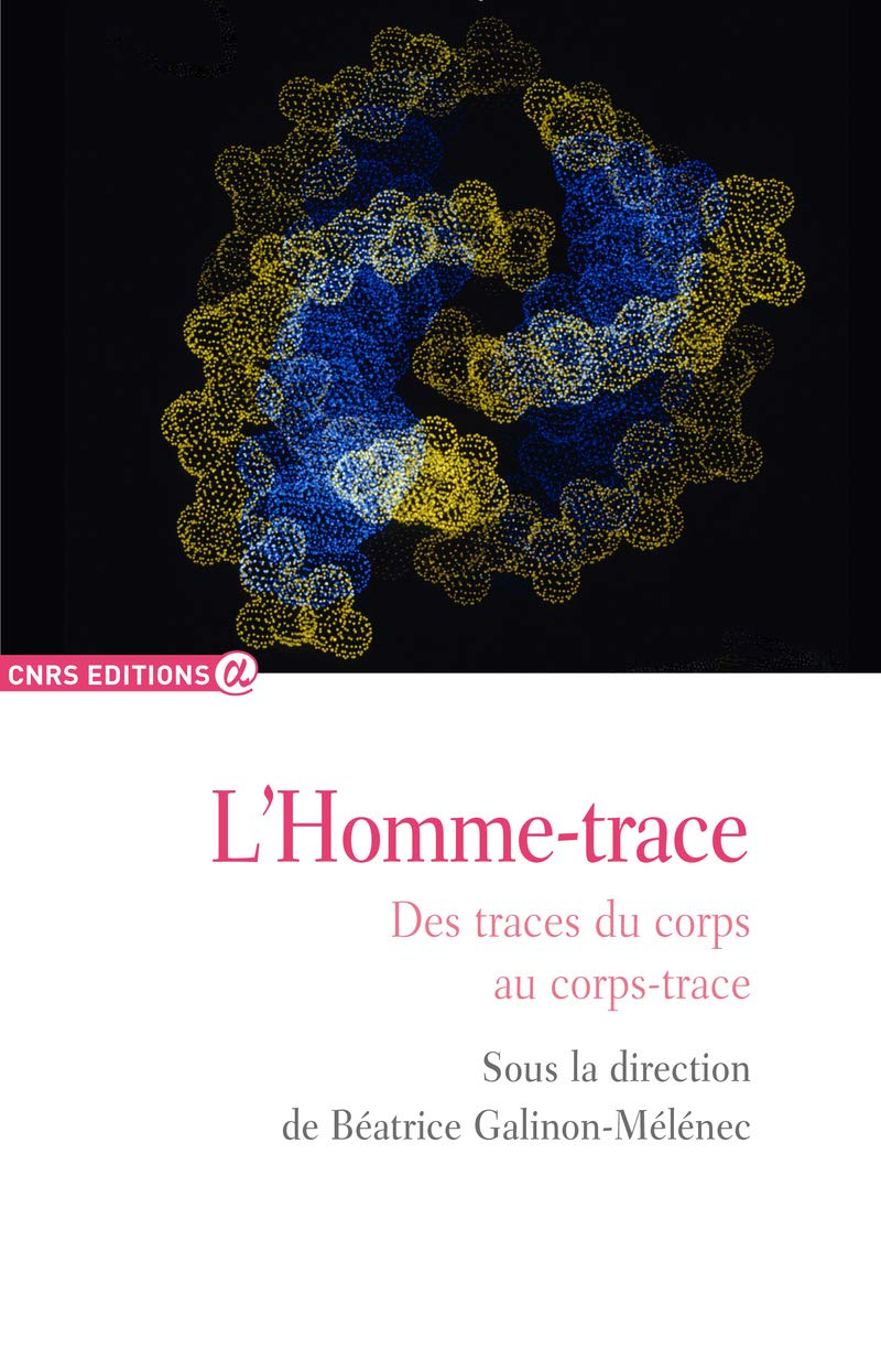 L'homme-trace. Vol. 4. Des traces du corps au corps-trace