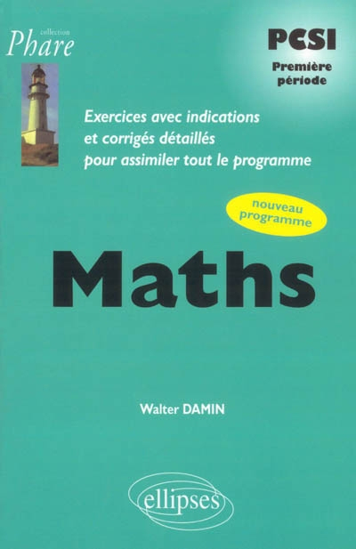 Maths PCSI première période : exercices avec indications et corrigés détaillés pour assimiler tout l