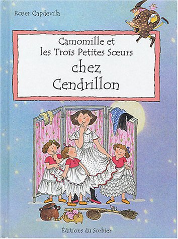 Camomille et les trois petites soeurs. Vol. 2004. Chez Cendrillon