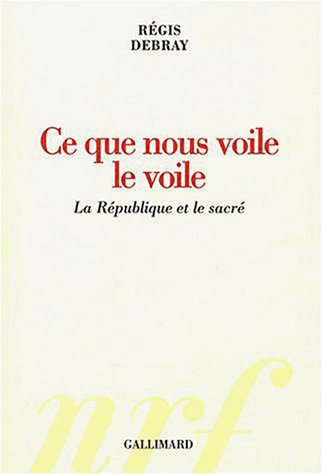 Ce que nous voile le voile : la République et le sacré